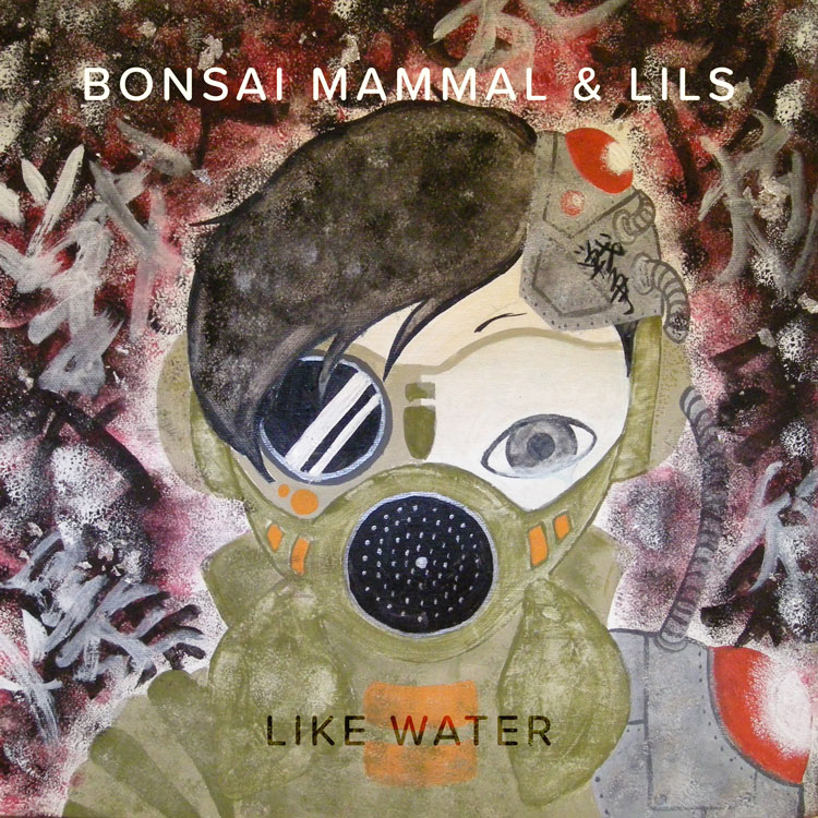 bonsai mammal and lils like water song cover